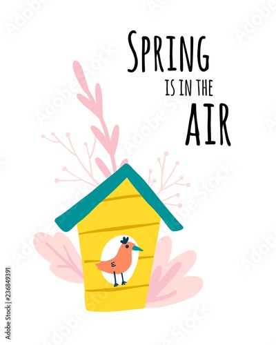 Spring is in the air. Bird in a birdhouse welcomes spring. Vector illustration.