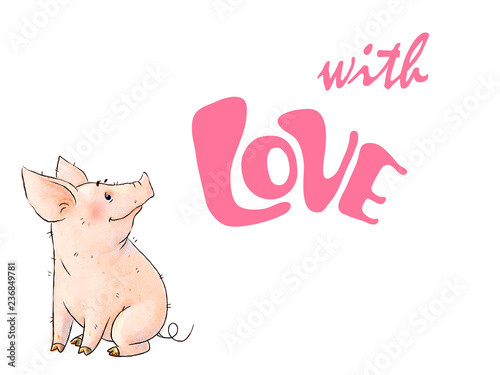 Hand drawn naughty pig. Cute funny piglet isolated on white background. Inscription with Love. Romantic illustration. © NatelaPancake