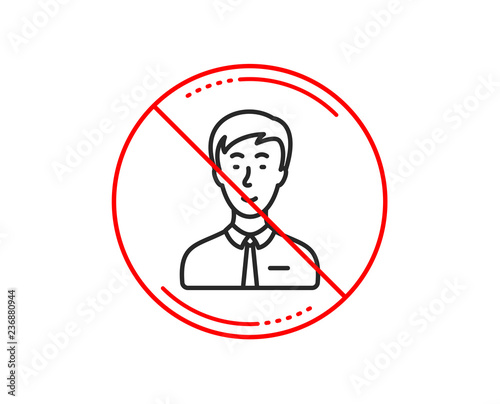 No or stop sign. Man line icon. User or businessman person sign. Male silhouette symbol. Caution prohibited ban stop symbol. No icon design. Vector