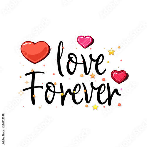 Love forever. Slogan about love, suitable as a Valentine's Day postcard.