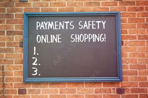 Word writing text Payments Safety Online Shopping. Business concept for Ecommerce security payment protection © Artur