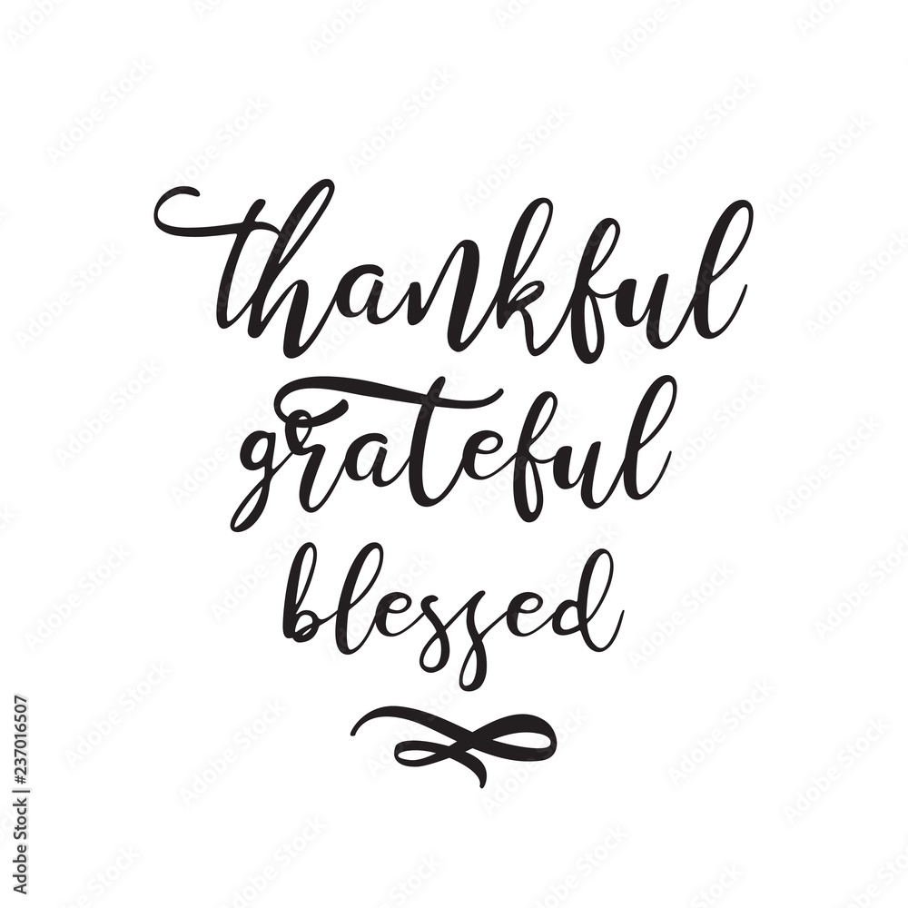 Vector hand drawn motivational and inspirational quote - Thankful grateful blessed. Thanksgiving Day, new year calligraphic greeting and wishes. Great print for invitation, greeting card, holiday
