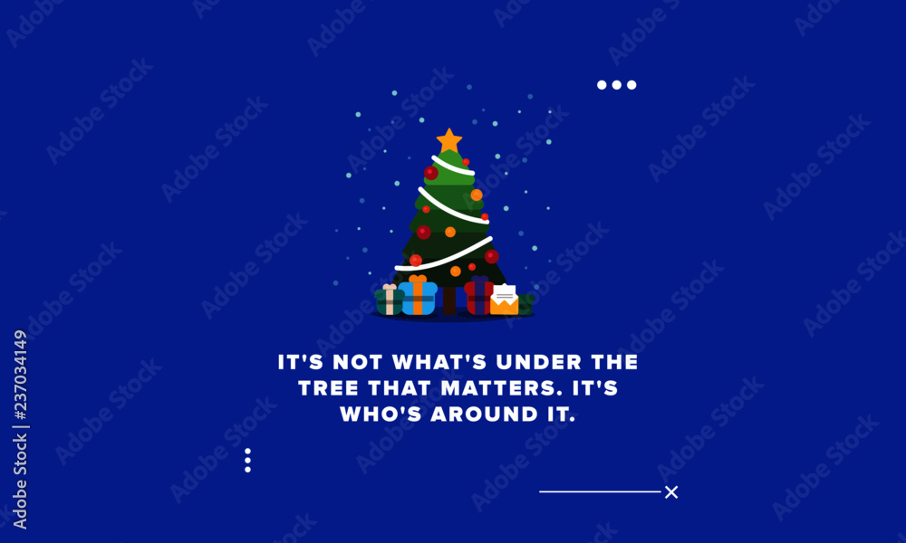 Naklejka premium It's not what's under the tree that matters It's who's around it quote poster with Christmas Illustration