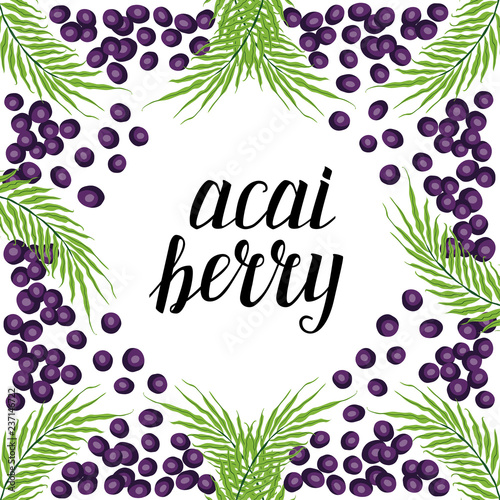 Cute frame with acai berries, hand drawn elements with calligraphic lettering