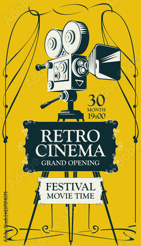 Vector poster for retro cinema movie festival with old fashioned movie camera on the tripod in vintage style. Can be used for banner, poster, web page, background. Retro cinema, Grand opening.