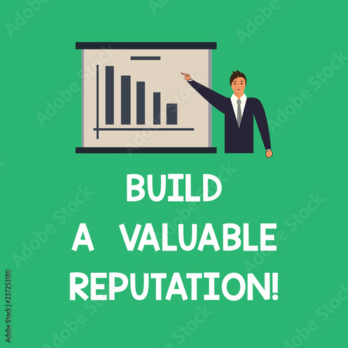 Conceptual hand writing showing Build A Valuable Reputation. Business photo text Good service for great customer reviews Man in Business Suit Pointing a Board Bar Chart Copy Space photo