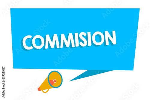 Word writing text Commision. Business concept for instruction comanalysisd or role given to demonstrating or group got paid Blank Rectangular Speech Bubble with Tail pointing to Megaphone Announcing photo