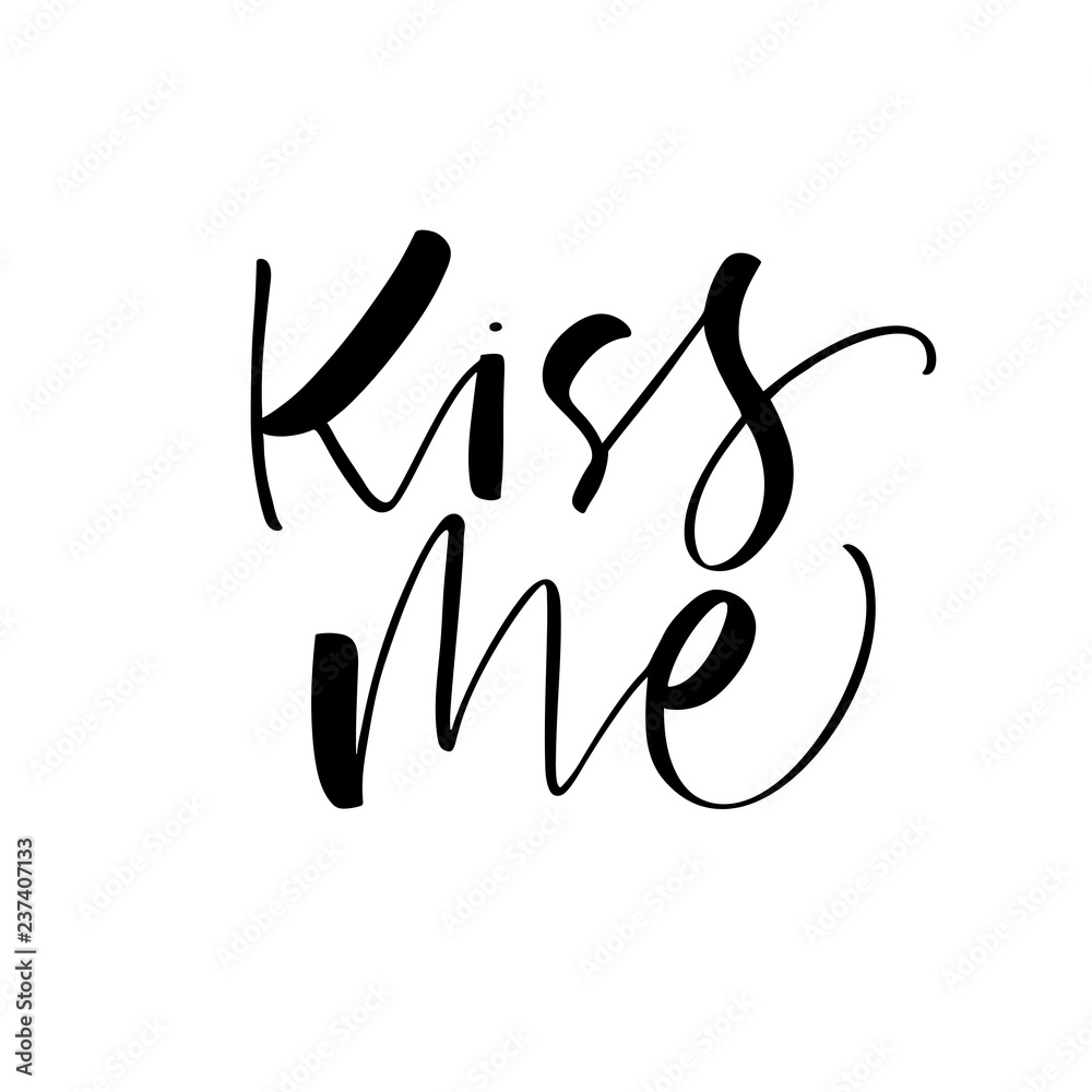 Kiss me card. Modern vector brush calligraphy. Hand drawn lettering quote. Kiss me card. Modern vector brush calligraphy. Hand drawn lettering quote.