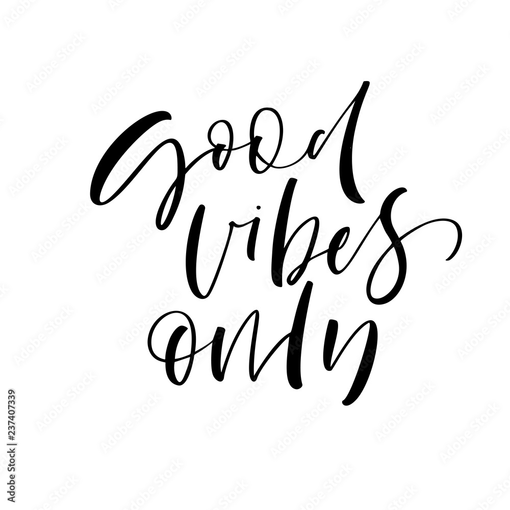 Good vibes only card. Modern vector brush calligraphy. Hand drawn lettering quote.