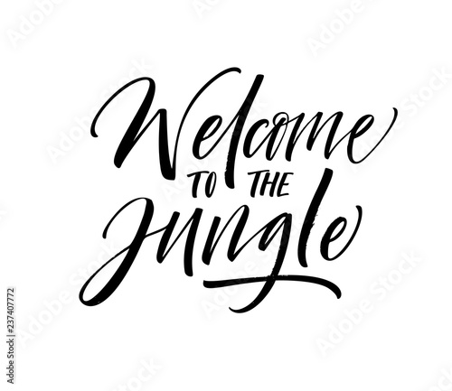 Welcome to the jungle card. Modern vector brush calligraphy. Hand drawn lettering quote.