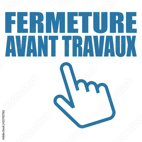 Logo fermeture avant travaux.