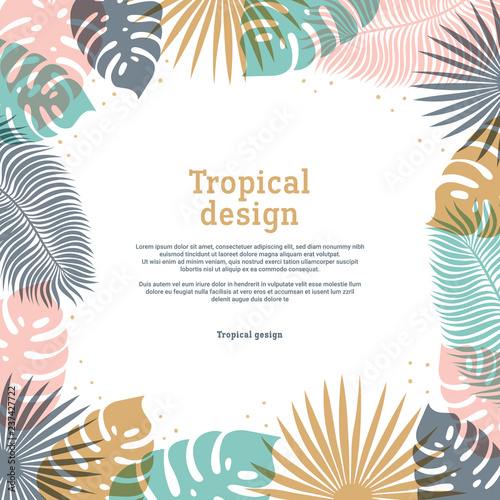 Tropical frame in pastel colors. Summer tropical design with exotic palm leav...