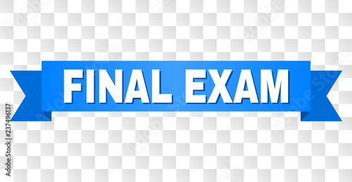 FINAL EXAM text on a ribbon. Designed with white title and blue stripe. Vector banner with FINAL EXAM tag on a transparent background.