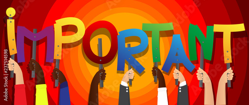 Diverse hands holding letters of the alphabet created the word Important. Vector illustration.