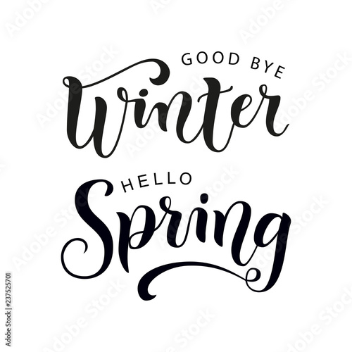 Modern calligraphy lettering of Good bye winter Hello spring in black on white background for decoration, poster, banner, greeting card, sticker