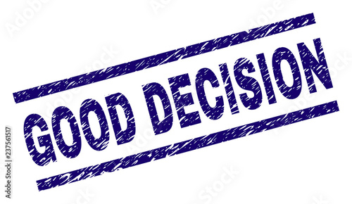 GOOD DECISION seal print with distress style. Blue vector rubber print of GOOD DECISION label with retro texture. Text tag is placed between parallel lines.