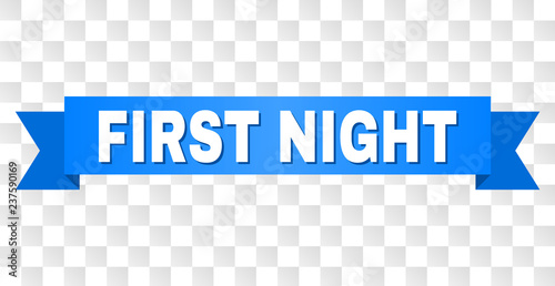 FIRST NIGHT text on a ribbon. Designed with white title and blue stripe. Vector banner with FIRST NIGHT tag on a transparent background.