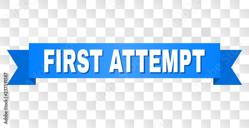 FIRST ATTEMPT text on a ribbon. Designed with white title and blue stripe. Vector banner with FIRST ATTEMPT tag on a transparent background.