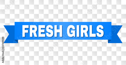 FRESH GIRLS text on a ribbon. Designed with white caption and blue tape. Vector banner with FRESH GIRLS tag on a transparent background.