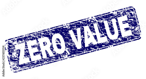 ZERO VALUE stamp seal imprint with grunge texture. Seal shape is a rounded rectangle with frame. Blue vector rubber print of ZERO VALUE title with grunge texture.