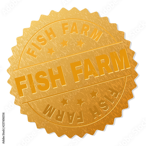 FISH FARM gold stamp award. Vector gold award with FISH FARM tag. Text labels are placed between parallel lines and on circle. Golden area has metallic structure.