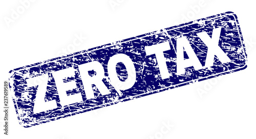 ZERO TAX stamp seal print with grunge texture. Seal shape is a rounded rectangle with frame. Blue vector rubber print of ZERO TAX label with dirty texture.