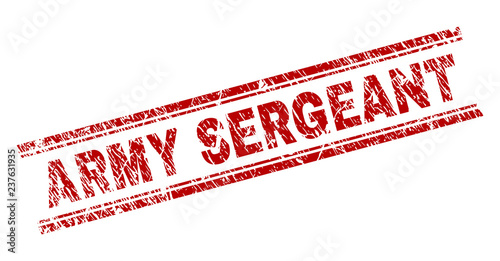 ARMY SERGEANT seal imprint with grunge style. Red vector rubber print of ARMY SERGEANT caption with grunge texture. Text caption is placed between double parallel lines.
