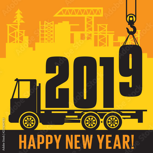 Crane loads New Year 2019 in to truck