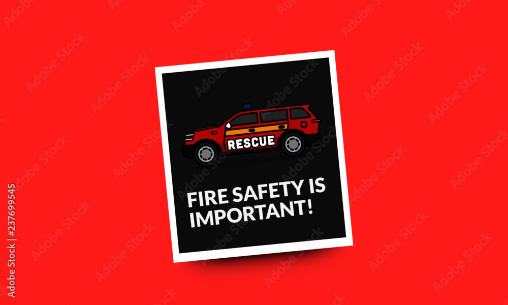 Fire Safety is Important Quote Poster with Rescue Emergency SUV Car Vector Illustration Fire Safety is Important Quote Poster with Rescue Emergency SUV Car Vector Illustration