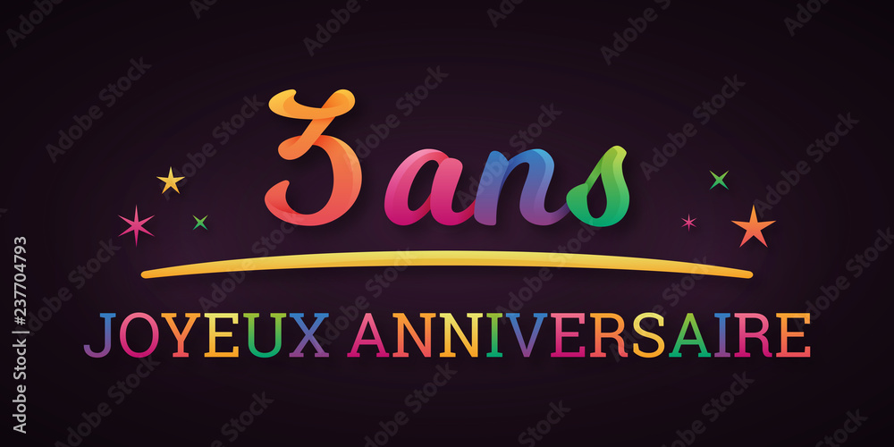 3 Ans Joyeux Anniversaire Stock Vector Adobe Stock 3 Ans Joyeux Anniversaire Stock Vector Adobe Stock