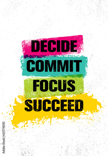 Decide. Commit. Focus. Succeed. Inspiring Creative Motivation Quote Poster Template. Vector Typography Banner Design