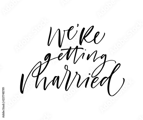 We're getting married postcard. Hand drawn modern calligraphy. Vector ink illustration.