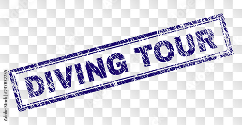 DIVING TOUR stamp seal print with scratched style and double framed rectangle shape. Stamp is placed on a transparent background. Blue vector rubber print of DIVING TOUR tag with scratched texture.