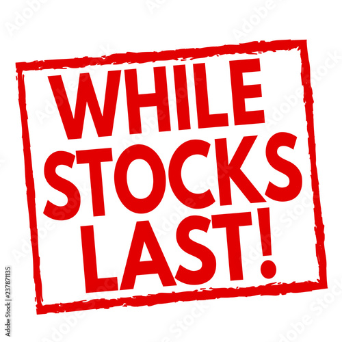 While stocks last sign or stamp