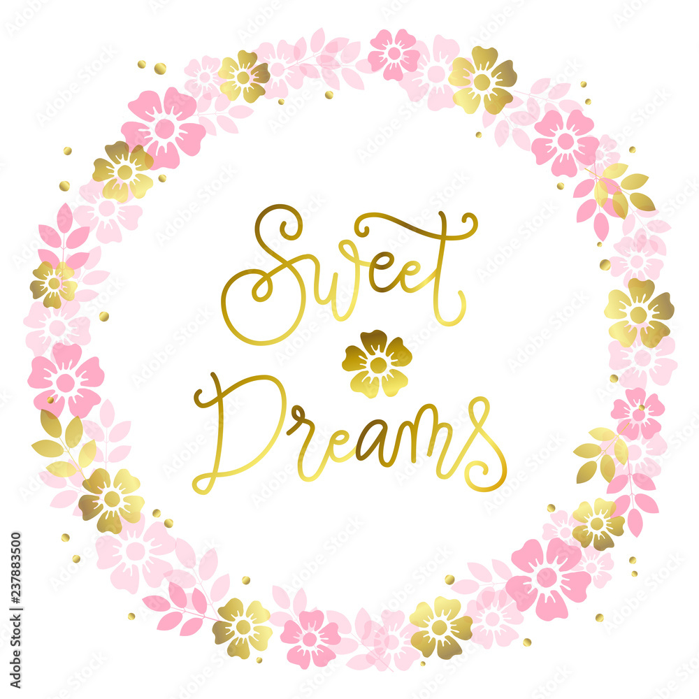 Modern calligraphy lettering of Sweet dreams in golden on white background with wreath of flowers for decoration, poster, banner, greeting card,postcard, advertising,holidays,valentine, valentines day