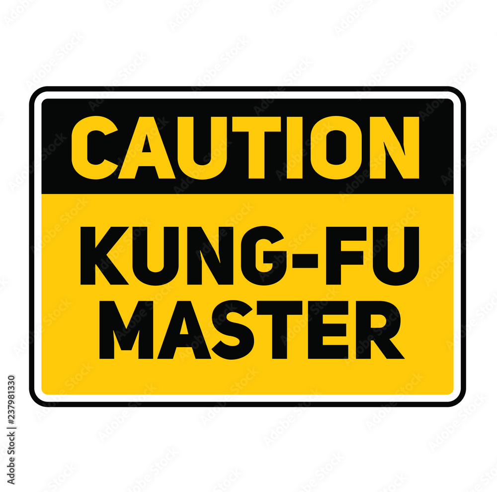 Caution kung fu master warning sign