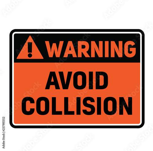 Warning avoid collision warning sign