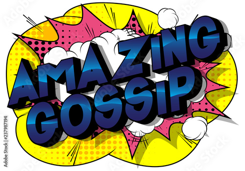 Amazing Gossip - Vector illustrated comic book style phrase on abstract background.