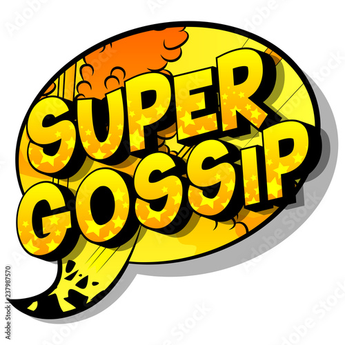 Super Gossip - Vector illustrated comic book style phrase on abstract background.