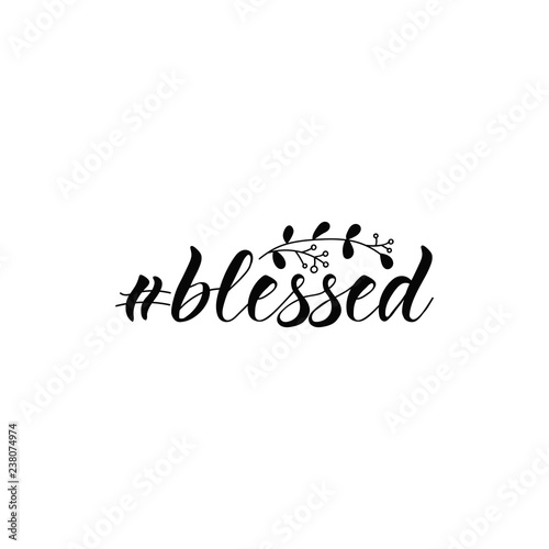 Hashtag Blessed. lettering motivational quote. calligraphy vector illustration.
