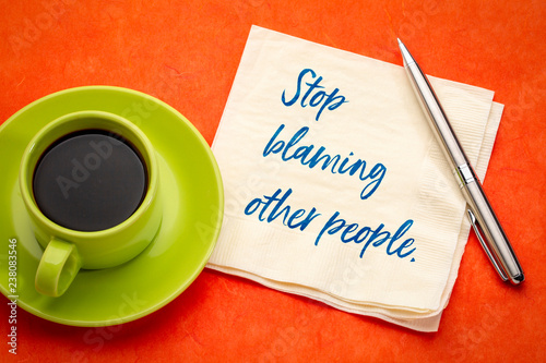 Stop blaming other people