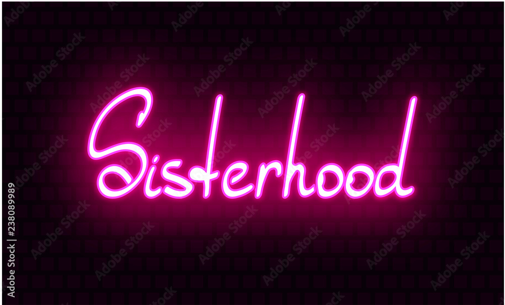 Fototapeta premium Sisterhood pink neon sign. Hand drawn vector decoration.