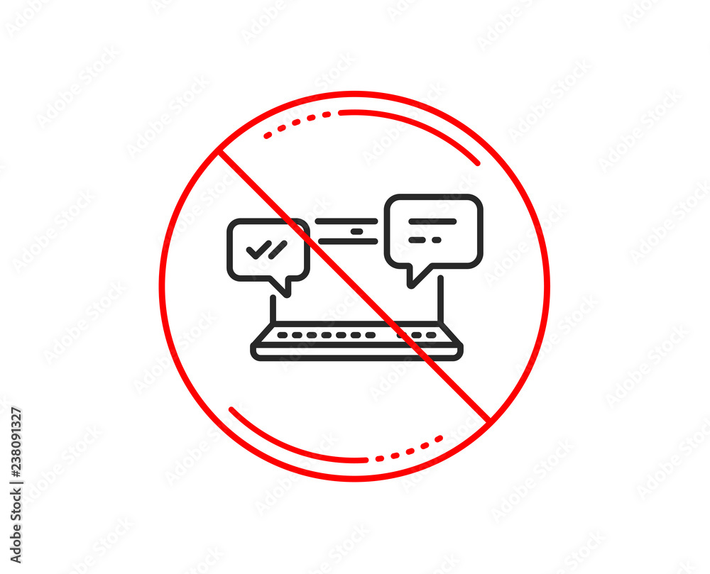No or stop sign. Internet Messages line icon. Chat or Conversation sign. Computer communication symbol. Caution prohibited ban stop symbol. No icon design. Vector No or stop sign. Internet Messages line icon. Chat or Conversation sign. Computer communication symbol. Caution prohibited ban stop symbol. No icon design. Vector