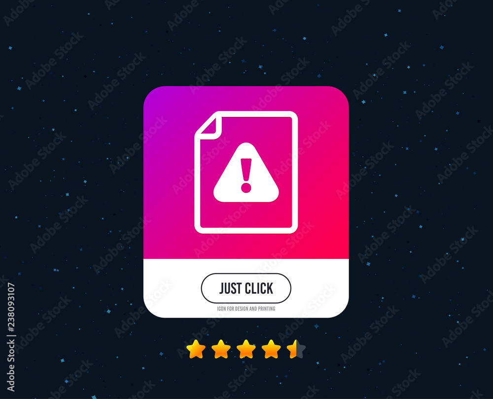 File attention sign icon. Exclamation mark. Hazard warning symbol. Web or internet icon design. Rating stars. Just click button. Vector File attention sign icon. Exclamation mark. Hazard warning symbol. Web or internet icon design. Rating stars. Just click button. Vector
