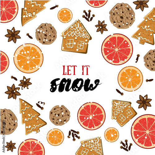 Let it snow! Holiday greeting card with ginger bisquit, orange and grapefruit slices, spices and calligraphy elements. Modern lettering with cartoons background. Xmas decorative design template