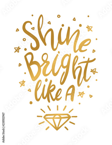 Shine Bright Like A Diamond Quote for Nursery, Wall Art, Print and More. Inspirational Quote in Vector.