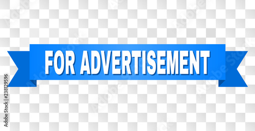 FOR ADVERTISEMENT text on a ribbon. Designed with white caption and blue tape. Vector banner with FOR ADVERTISEMENT tag on a transparent background.