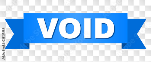 VOID text on a ribbon. Designed with white caption and blue stripe. Vector banner with VOID tag on a transparent background.
