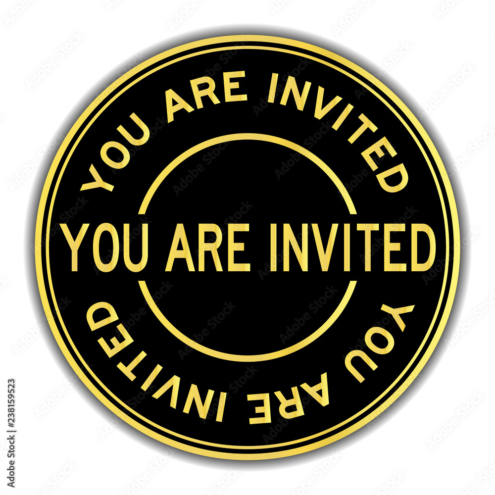 Black and gold color round sticker in word you are invited on white background