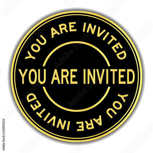 Black and gold color round sticker in word you are invited on white background